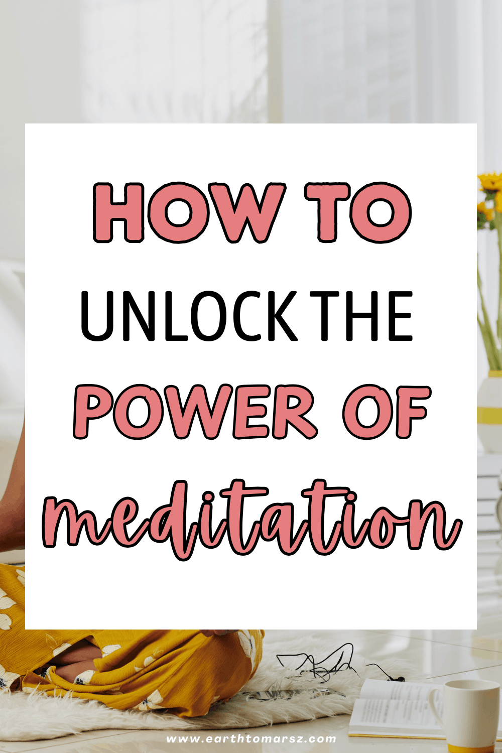 pin with text that says how to unlock the power of meditation