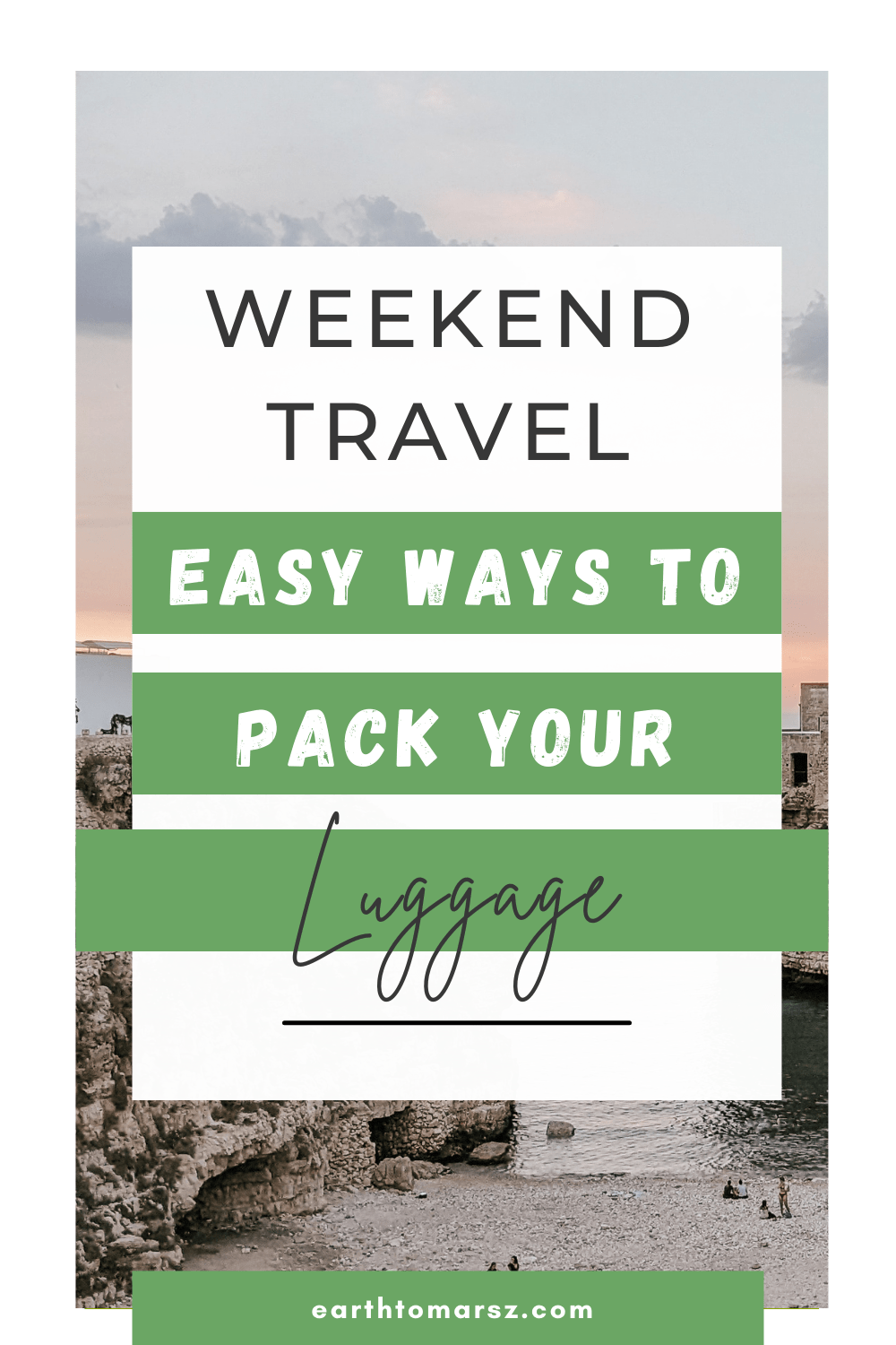 pin with text that says weekend packing guide: easy ways to pack your luggage