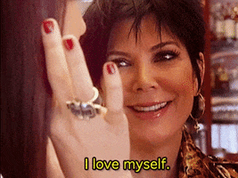 Kris Jenner meme saying, "I love myself."